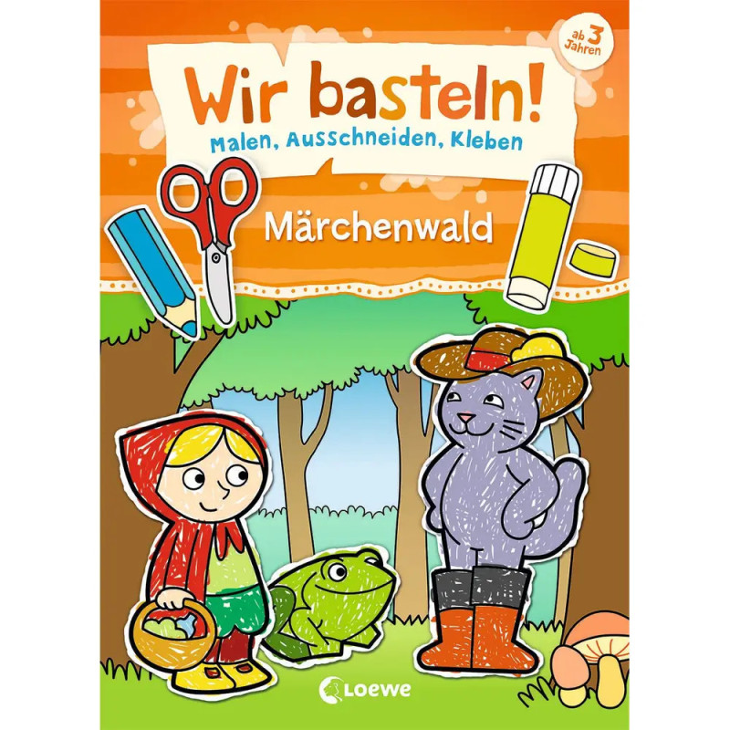 Loewe Wir basteln! Malen, Ausschneiden, Kleben - Märchenwald