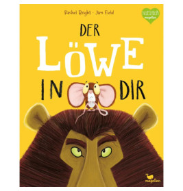 Buchcover: Eine Maus sitzt auf dem Kopf eines Löwen. Titel: Der Löwe in dir auf gelbem Hintergrund.