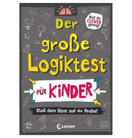 Loewe Der große Logiktest für Kinder - Stell dein Hirn auf die Probe!