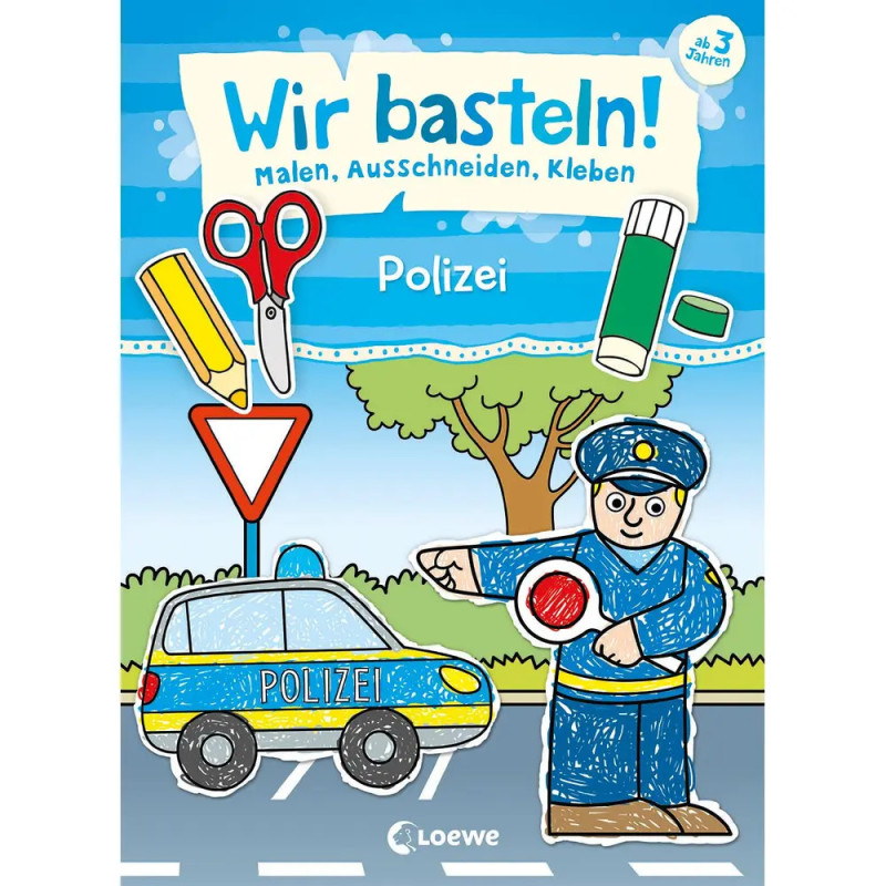 Loewe Wir basteln! - Malen, Ausschneiden, Kleben - Polizei Loewe Wir basteln! - Malen, Ausschneiden, Kleben - Polizei