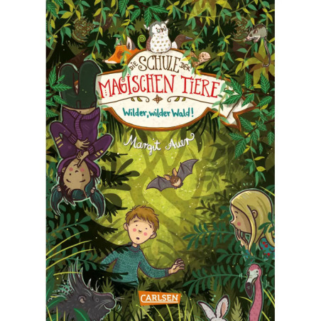 Die Schule der magischen Tiere 11: Wilder, wilder Wald!