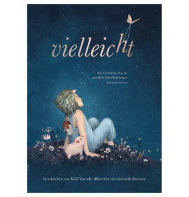 Vielleicht Buch - Eine Geschichte über die unendlich vielen Begabungen in jedem von uns, Kobi Yamada, Gabriella Barouc