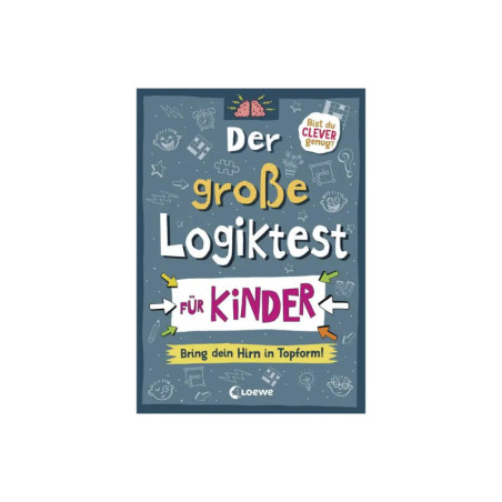 Der große Logiktest für Kinder - Bring dein Hirn in Topform! Der große Logiktest für Kinder - Bring dein Hirn in Topform!