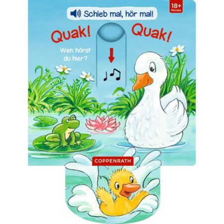 Schieb mal, hör mal!: Quak!Quak! Wen hörst du hier? (Sound.)