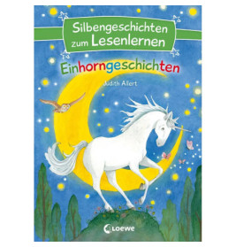 Silbengeschichten zum Lesenlernen - Einhorngeschichten