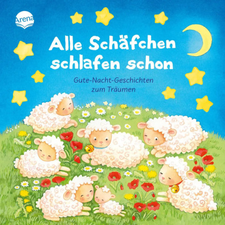 Frey, Jana/Jaekel, Franziska/Kaup, Ulrike: Alle Schäfchen schlafen schon – Gutenachtgeschichten zum Träumen