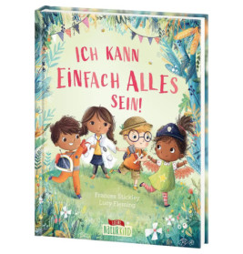 Ich kann einfach alles sein!