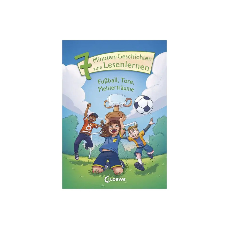 Leselöwen - Das Original - 7-Minuten-Geschichten zum Lesenlernen - Fußball, Tore, Meisterträume