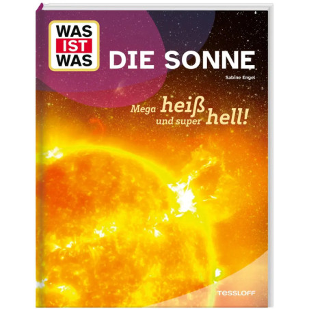 Cover von Was ist Was: Die Sonne zeigt eine leuchtende, feurige Sonne vor kosmischem Hintergrund.