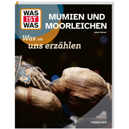 Buchcover mit Mumienfoto, Titel Mumien und Moorleichen, aus der Reihe Was ist Was.