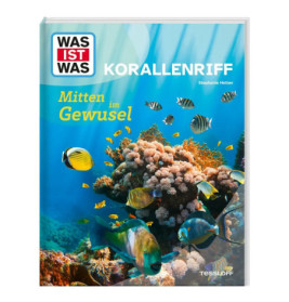 Buchcover mit buntem Korallenriff und tropischen Fischen, Titel: Was ist Was Korallenriff (Deutsch).