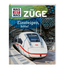 Buchcover mit weißem Schnellzug am Bahnhof Schrift: Was ist was Züge, Einsteigen bitte!.