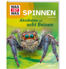 WAS IST WAS Spinnen. Akrobaten aauf 8 Beinen