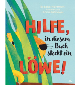 Buchcover mit gezeichnetem Löwen hinter Gras und dem deutschen Titel: Hilfe, in diesem Buch steckt ein Löwe!.