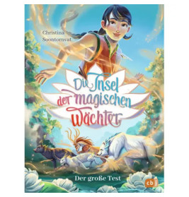 Buchcover mit einem Mädchen und magischen Tieren, Titel: Die Insel der magischen Wächter: Der große Test.