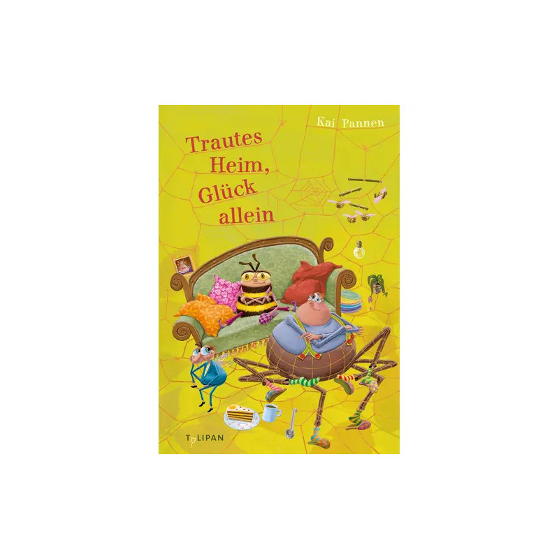 Buchcover: Cartoon-Insekten auf einem Sofa vor gelbem Hintergrund, Titel auf Deutsch Trautes Heim, Glück allein.