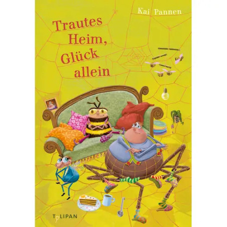 Buchcover: Cartoon-Insekten auf einem Sofa vor gelbem Hintergrund, Titel auf Deutsch Trautes Heim, Glück allein.