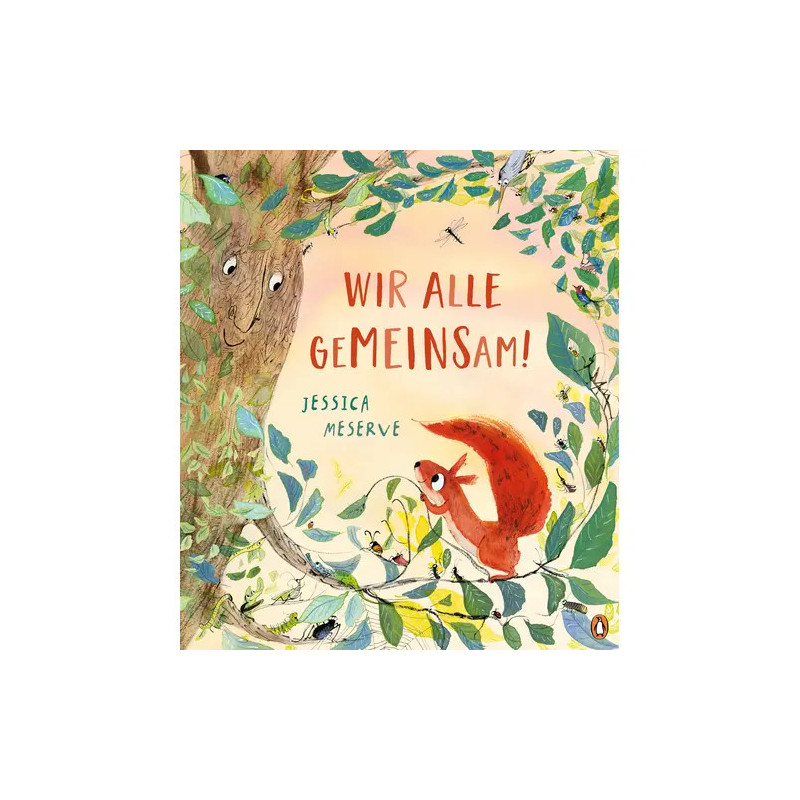 Buchcover: Ein lächelnder Baum und ein rotes Eichhörnchen. Titel: WIR ALLE GEMEINSAM! von Jessica Meserve.