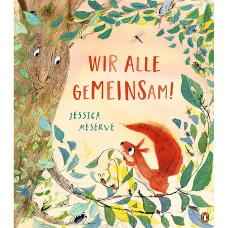 Buchcover: Ein lächelnder Baum und ein rotes Eichhörnchen. Titel: WIR ALLE GEMEINSAM! von Jessica Meserve.