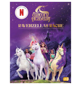 Vier Mädchen reiten auf bunten Einhörnern unter Sternenhimmel Titel: Unicorn Academy: Ravenzellas Rache.
