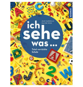 Farbiges deutsches Buchcover mit Buchstaben, Schulsachen und dem Titel Ich sehe was ... Total verrückte Schule.
