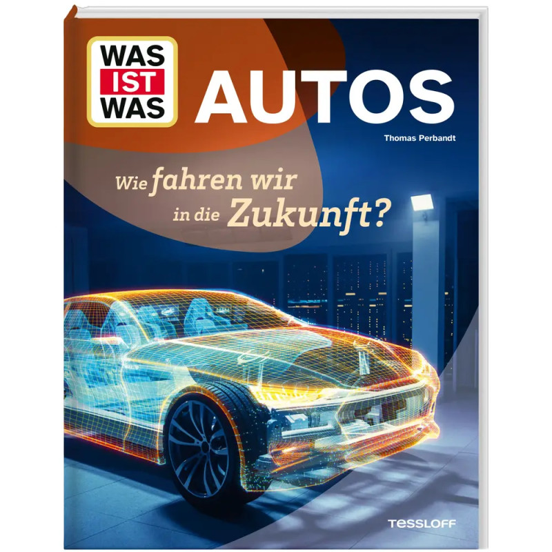 WAS IST WAS Autos. Wie fahren wir in die Zukunft?
