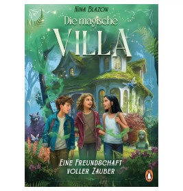 Die magische Villa – Eine Freundschaft voller Zauber