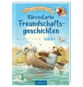 Hase und Holunderbär – Bärenstarke Freundschaftsgeschichten (Hase und Holunderbär)