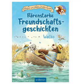 Hase und Holunderbär – Bärenstarke Freundschaftsgeschichten (Hase und Holunderbär)