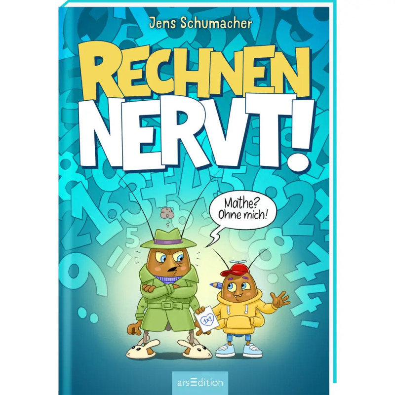Rechnen NERVT! – Mathe? Ohne mich! (Rechnen NERVT! 1)