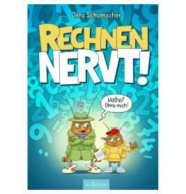 Rechnen NERVT! – Mathe? Ohne mich! (Rechnen NERVT! 1)