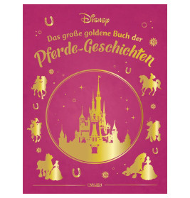 Disney: Das große goldene Buch der Pferde-Geschichten
