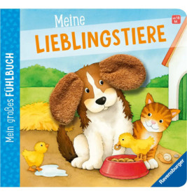 Mein großes Fühlbuch: Meine Lieblingstiere