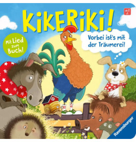 Kikeriki! Vorbei ist's mit der Träumerei