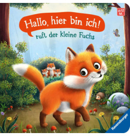 Hallo, hier bin ich!, ruft der kleine Fuchs