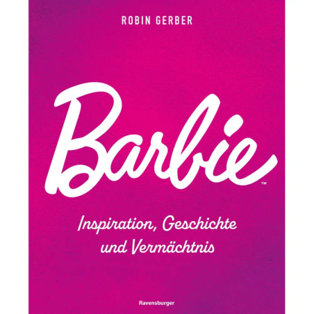 Barbie - Inspiration, Geschichte und Vermächtnis