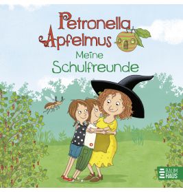 Bastei Lübbe Petronella Apfelmus – Meine Schulfreunde Freundebuch | Für Kindergarten & Schule | Originaldesign