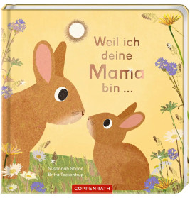Weil ich deine Mama bin ...