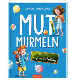Mutmurmeln für den ersten Schultag
