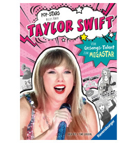 Pop-Stars. Alles über Taylor Swift. Vom Gesangs-Talent zum Megastar