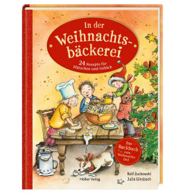 In der Weihnachtsbäckerei - 24 Rezepte für Plätzchen und Gebäck - Das Backbuch zum Weihnachtslied