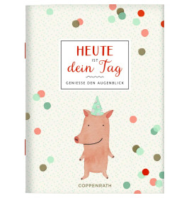Heute ist dein Tag - Genieße den Augenblick