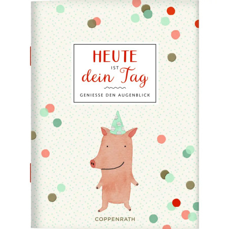 Heute ist dein Tag - Genieße den Augenblick