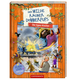 Der wilde Räuber Donnerpups (Leseanfänger, Bd. 3) - Der Super-Kracher
