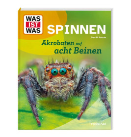 TESSLOFF WAS IST WAS: Spinnen. Akrobaten aauf 8 Beinen | Sachbuch für junge Forscher ab 8 Jahren