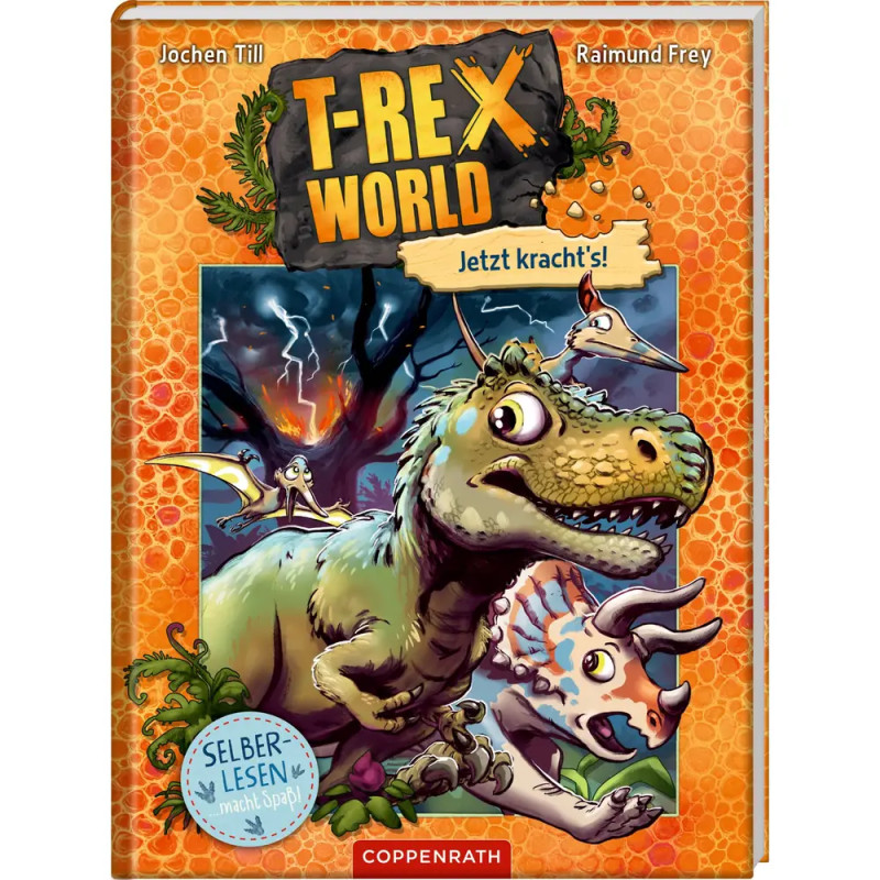 Coppenrath T-Rex World: Jetzt kracht's! (Band 3) | Für Leseanfänger ab 6 Jahren