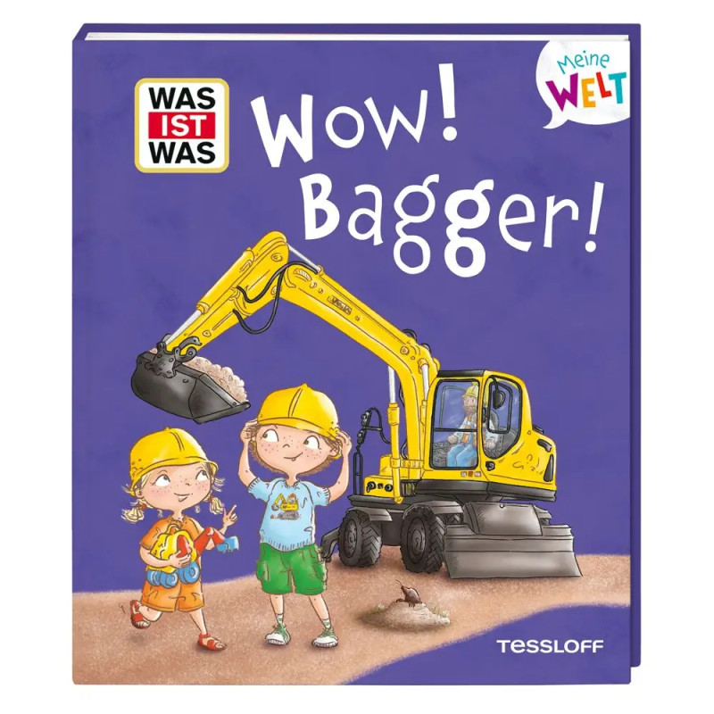 TESSLOFF WAS IST WAS Meine Welt Band 17: Wow! Bagger – Kinderbuch ab 2 Jahren mit Klappen