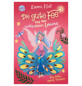 Flint, Emma: Die gute Fee mit der schlechten Laune – Ein Pfau macht Theater (2)