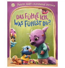 Hart, Marisa/Dietrich, Alexander: Das fühle ich, was fühlst du? Eine Bilderbuchgeschichte mit Reimen