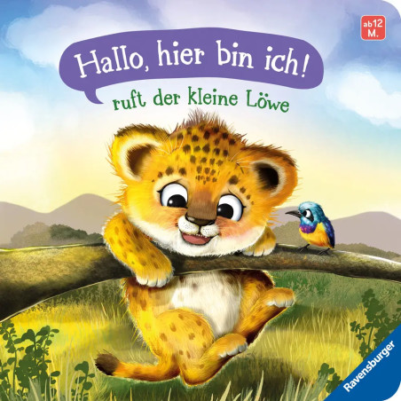 ''Hallo, hier bin ich!'', ruft der kleine Löwe - Erste Vorlesegeschichte für Kinder ab 1 Jahr